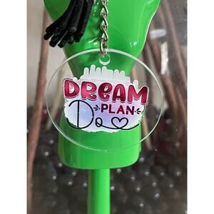 Dream Plan Do Women Inspirational Round Acrylic Keychains